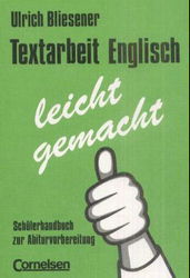 Cornelsen Abi Lernhilfen zur Verbesserung der Noten im Bereich Textproduktion, Textanalyse und Textinterpretation, Fach Englisch