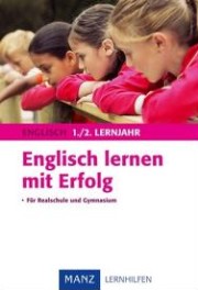 Manz Lernhilfen - Manz - Reihe 1. -6. Schuljahr. Schritt f&uuml;r Schritt zum Klassenziel