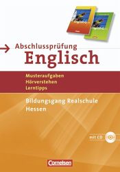 Englisch Abschlussprüfung. Prüfungsmaterial, Tests und Übungen für den Realschulabschluss