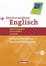 Englisch Abschlussprüfung. Prüfungsmaterial, Tests und Übungen für den Realschulabschluss