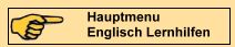 Hier geht es zum Hauptmenu der Englisch Lernhilfen